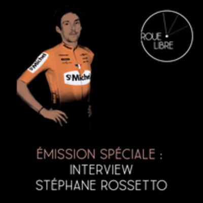 Emission Spéciale - Interview Stéphane Rossetto