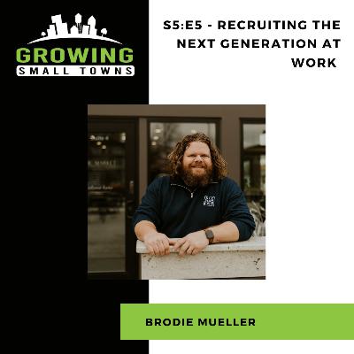 S5:E5 - Recruiting the Next Generation at Work with Brodie Mueller
