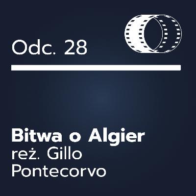 Odc. 28- ,,Bitwa o Algier"