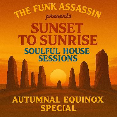 Sunset To Sunrise Soulful House Sessions - Vol. 6 Autumnal Equinox Special