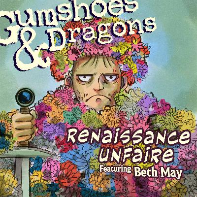 #4: Renaissance Unfaire w/ Beth May