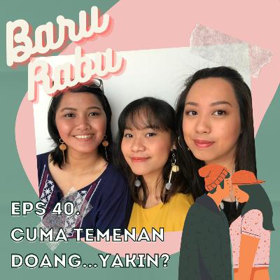 Eps 40. Cuma Temenan Doang...Yakin? Eps 40. Cuma Temenan Doang...Yakin?