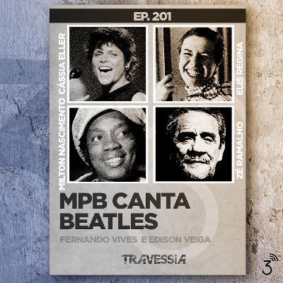 #201 - MPB Canta Beatles