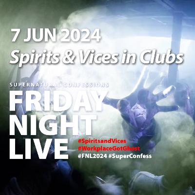 Spirits and Vices in Clubs [ The Mannequin in the Wheelchair | The Devil's Playground | The Lady in Red ] FNL 2024/15