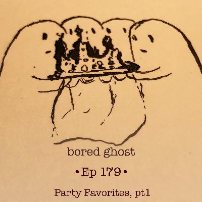 Ep179: Party Favorite, pt 1