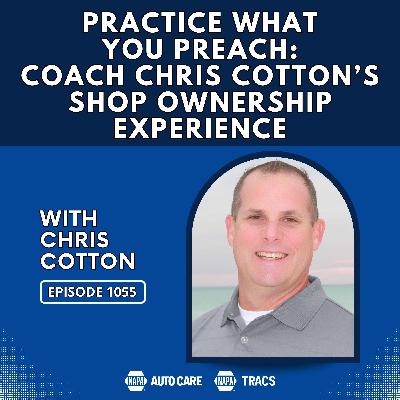 Practice What You Preach: Coach Chris Cotton’s Shop Ownership Experience [RR 1055]