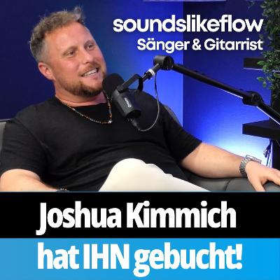 Joshua Kimmich hat IHN gebucht und keiner hats mitbekommen (Sänger, Gitarrist - soundslikeflow) #008