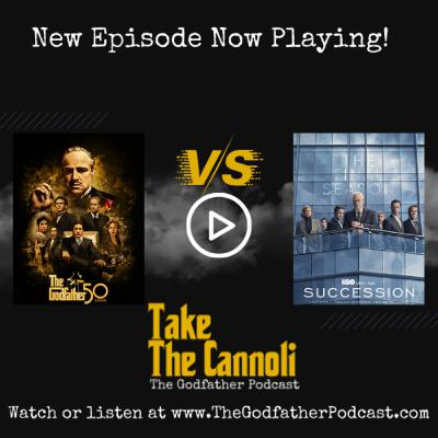 Succession Vs. The Godfather!  💰 Take the Cannoli - The Godfather Podcast
