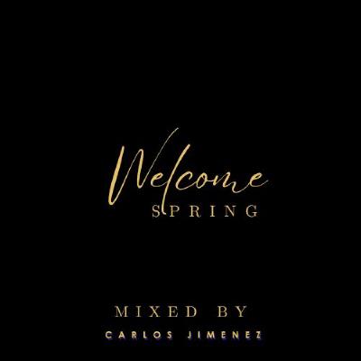 DJ Carlos Jimenez - Welcome Spring 2024