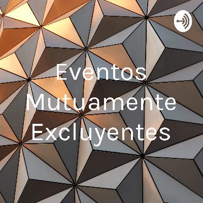 Eventos Mutuamente Excluyentes (Trailer)