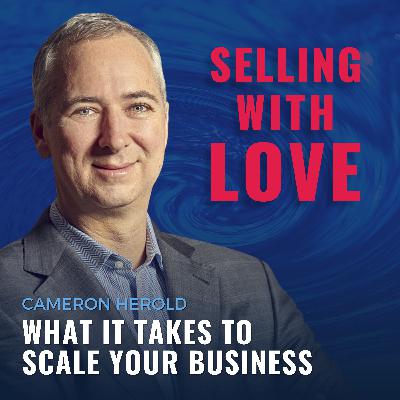 What it takes to Scale your Business - Cameron Herold What it takes to Scale your Business - Cameron Herold