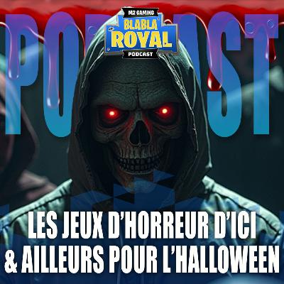 Podcast BlaBla Royal 85 - Jeux d'horreur à se faire pour l'Halloween