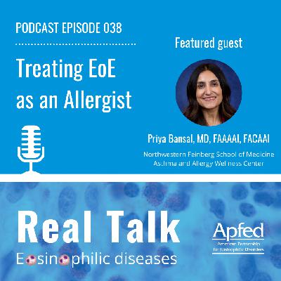 Treating EoE as an Allergist with Dr. Priya Bansal