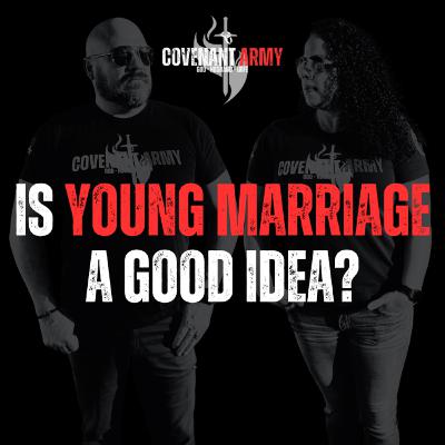 Is Young Marriage A Good Idea?