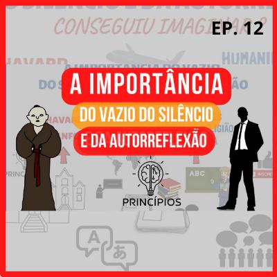 A Importância do vazio do silêncio e da autorreflexão #12 A Importância do vazio do silêncio e da autorreflexão #12
