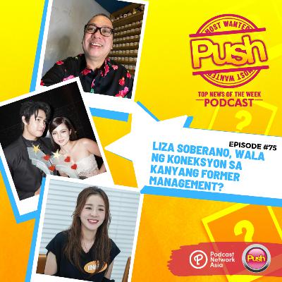 Liza Soberano, wala ng koneksyon sa kanyang former management? | PUSH Most Wanted [VIDEO]
