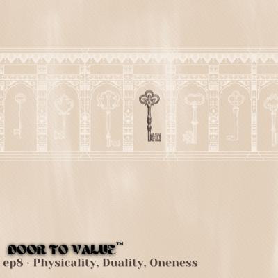 Physicality, Duality, Oneness
