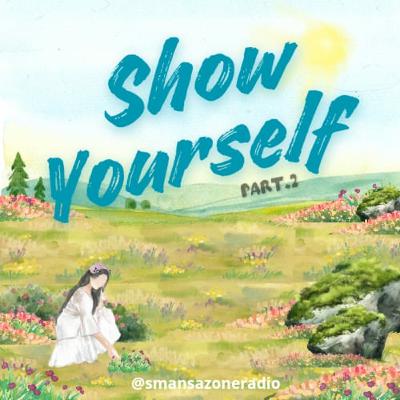 Show Yourself. Part2