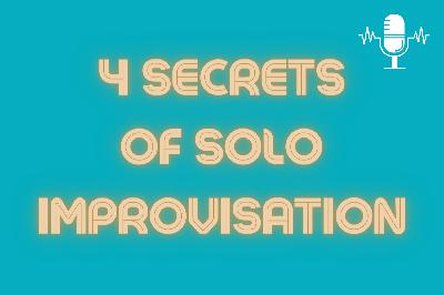 4 Secrets of Solo Improvisation 4 Secrets of Solo Improvisation