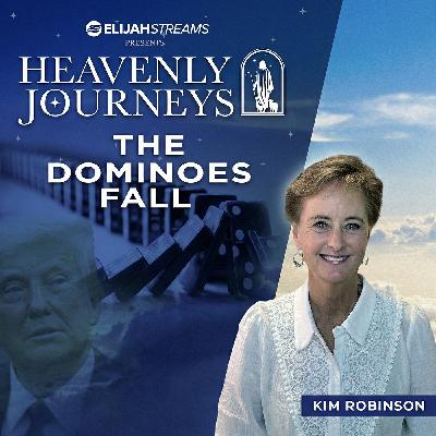 Heaven, Hell, and the Domino Effect God Is Releasing – Kim Robinson