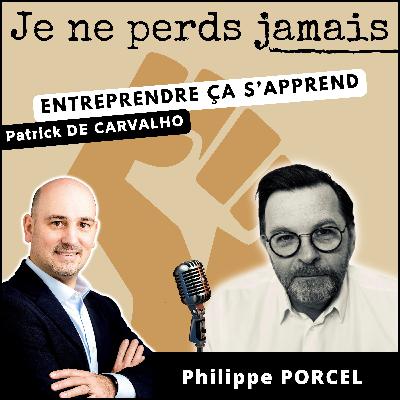 #103. Philippe PORCEL : 30 ans d’expérience, de l’industrie aux investissements dans les PME.