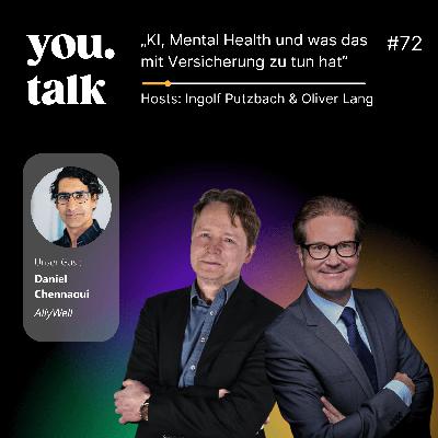 you.talk #72 | „KI, Mental Health und was das mit Versicherung zu tun hat” (Daniel Chennaoui) you.talk #72 | „KI, Mental Health und was das mit Versicherung zu tun hat” (Daniel Chennaoui)