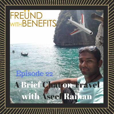 EP 22 A Brief Chat on Travel with Aseef Raihan EP 22 A Brief Chat on Travel with Aseef Raihan