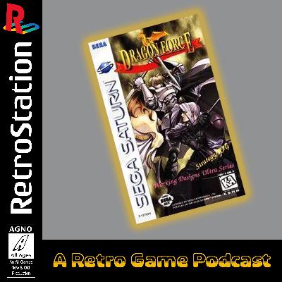 Episode 11: Dragon Force for Sega Saturn and Nintendo Direct Reactions