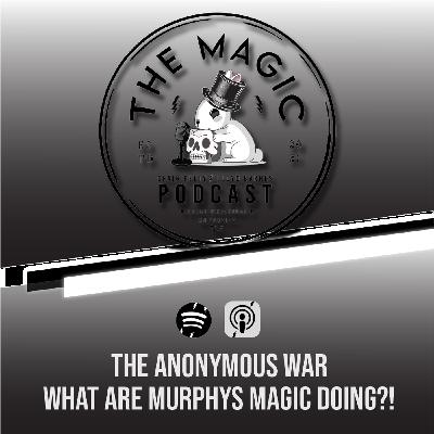 120: The Unnamed Magician Vs The Jerx, Have Murphy's Lost Their Minds & More! | The Magic Podcast 120: The Unnamed Magician Vs The Jerx, Have Murphy's Lost Their Minds & More! | The Magic Podcast