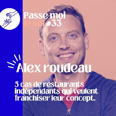 #33 - Est-ce que je peux franchiser ? Si oui, comment ? - Avec Alex Roudeau