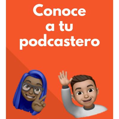 Conoce a tu podcastero