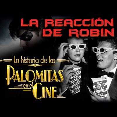 La Reacción de Robin - La historia de las palomitas en el cine