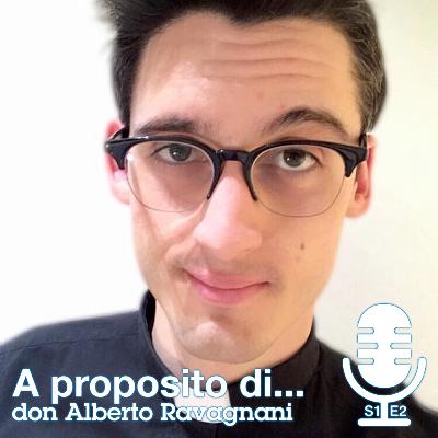La nuova frontiera della fede e il prete dei giovani: don Alberto Ravagnani.