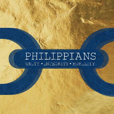 Philippians: Humility, Unity, Integrity