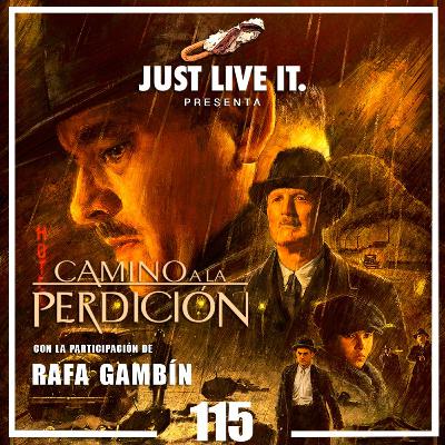 JUST LIVE IT | 06x115 | Camino a la Perdición (2002) - Con rafa Gambín de Doble Sesión y Recamera Horror Podcast Show