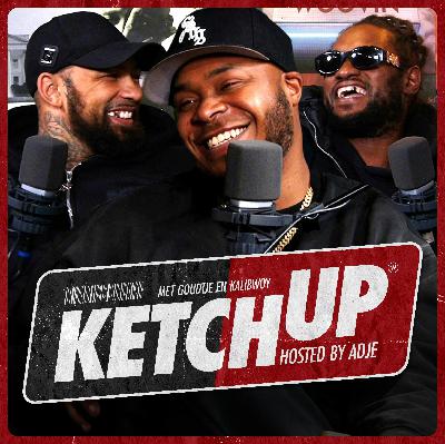 KetchUp met Adje, Goudtje & Kalibwoy - EP 6