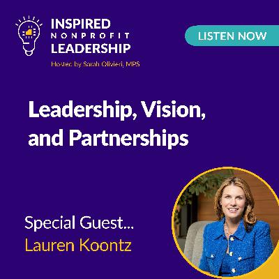 366: Leadership, Vision, and Partnerships with Lauren Koontz 366: Leadership, Vision, and Partnerships with Lauren Koontz