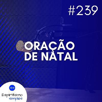 #239 - Oração de Natal #239 - Oração de Natal