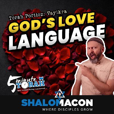 5 Minute Torah - Vayikra - God’s Love Language 5 Minute Torah - Vayikra - God’s Love Language