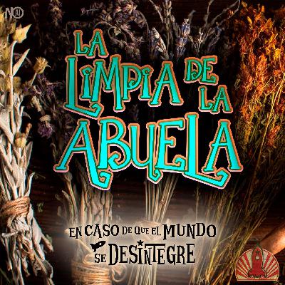 S27 Ep6172: La Limpia de la Abuela