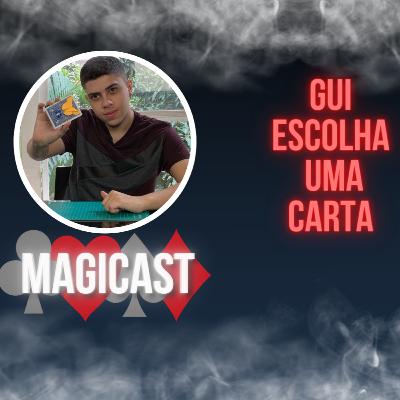 Magicast - Escolha uma Carta (Gui Almeida) - 2° Temporada