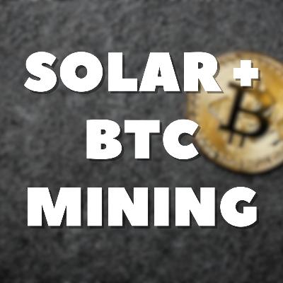 Solar + BTC Mining