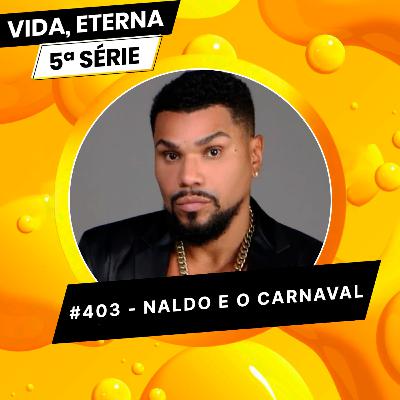 #403 - NALDO E O CARNAVAL #403 - NALDO E O CARNAVAL