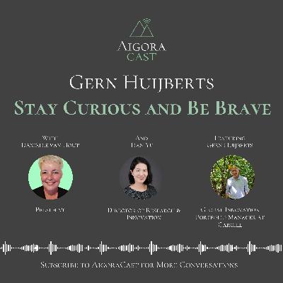 Gern Huijberts - Stay Curious and Be Brave