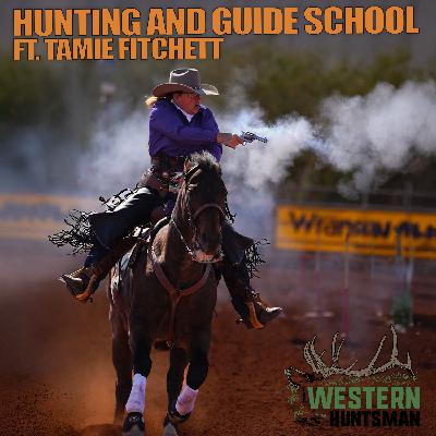 228. Hunting and Guide School with Tamie Fitchett 228. Hunting and Guide School with Tamie Fitchett
