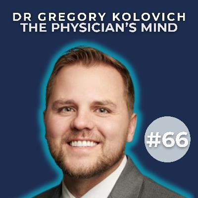 From Engineering to Orthopedics: How Dr. Gregory Kolovich Built an Innovative Mindset | The Physician’s Mind