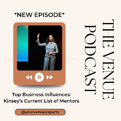 Top Business Influences: Kinsey's Current List of Mentors