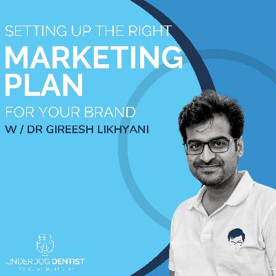 How to Set the Right Marketing Plan for your Healthcare Brand w/ Dr. Gireesh Likhyani // Season 2 - Ep. #06