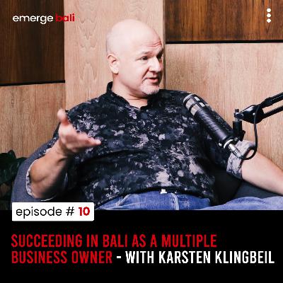 Succeeding in Bali as a multiple-business owner | Emerge Bali - Episode 10