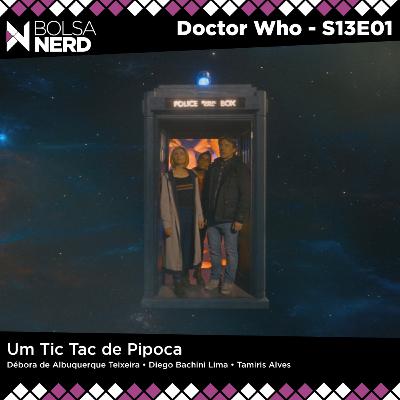 Podcast Review: Doctor Who S13E01 - Um Tic Tac de Pipoca